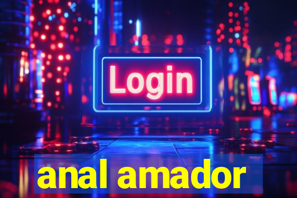 anal amador